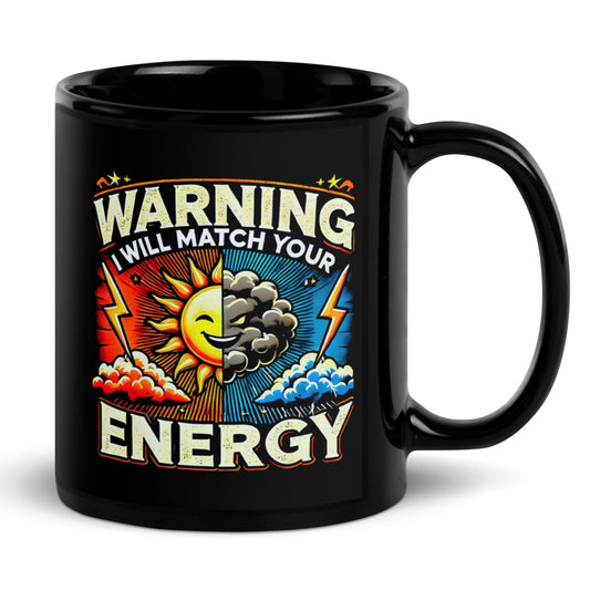 Warning I Will Match Your Energy Coffee Mug – Funny Mug for Coffee Lovers - GEEKandGROOVE