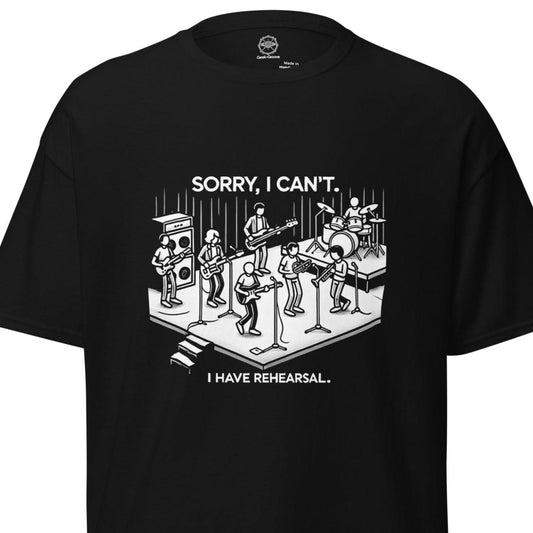 Sorry I Can't, I Have Rehearsal Tee – Funny Band Shirt for Musicians - GEEKandGROOVE