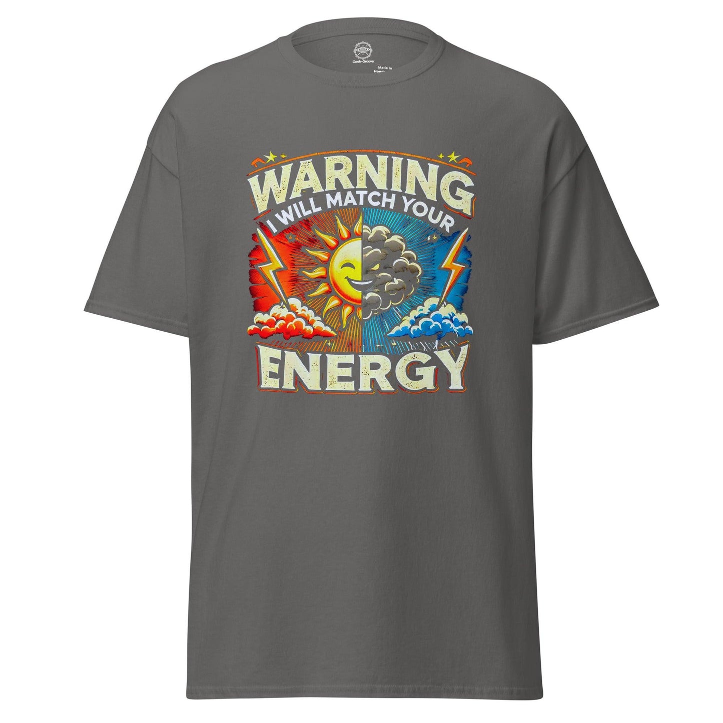 Warning I Will Match Your Energy Tee – Funny Shirt for Bold Personalities - GEEKandGROOVE