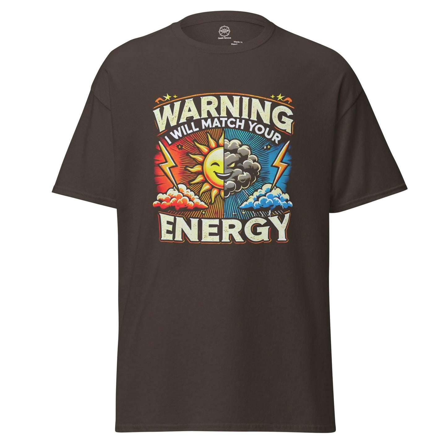 Warning I Will Match Your Energy Tee – Funny Shirt for Bold Personalities - GEEKandGROOVE