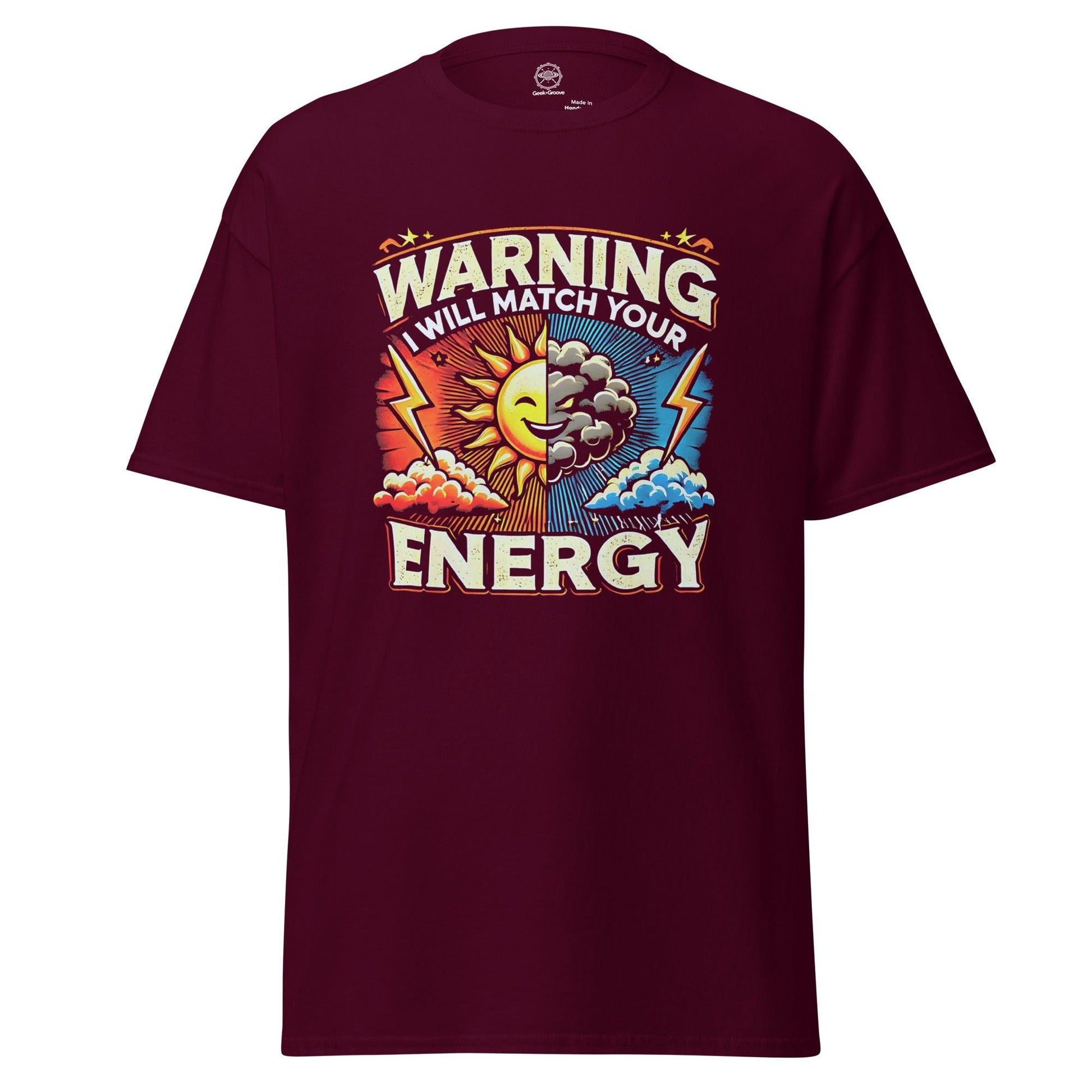 Warning I Will Match Your Energy Tee – Funny Shirt for Bold Personalities - GEEKandGROOVE