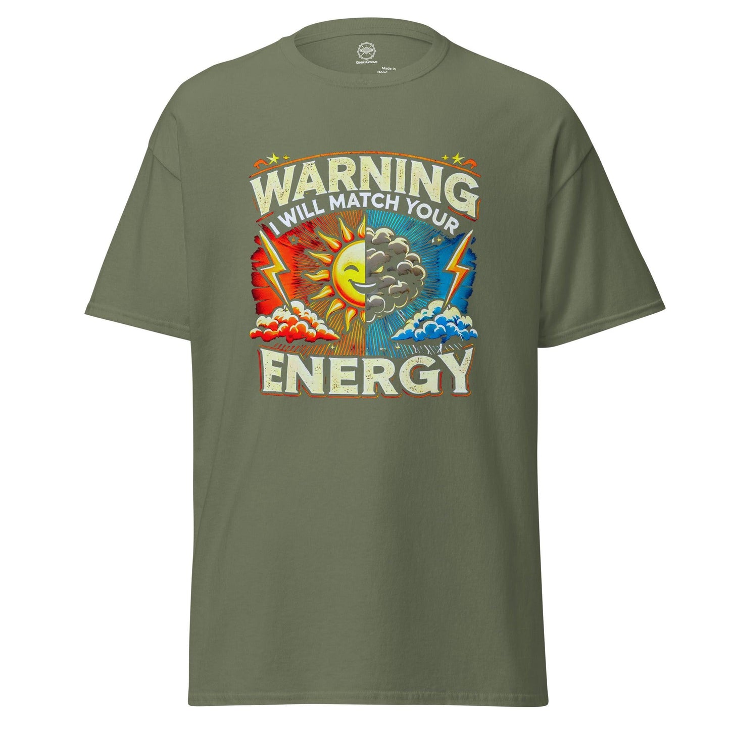 Warning I Will Match Your Energy Tee – Funny Shirt for Bold Personalities - GEEKandGROOVE