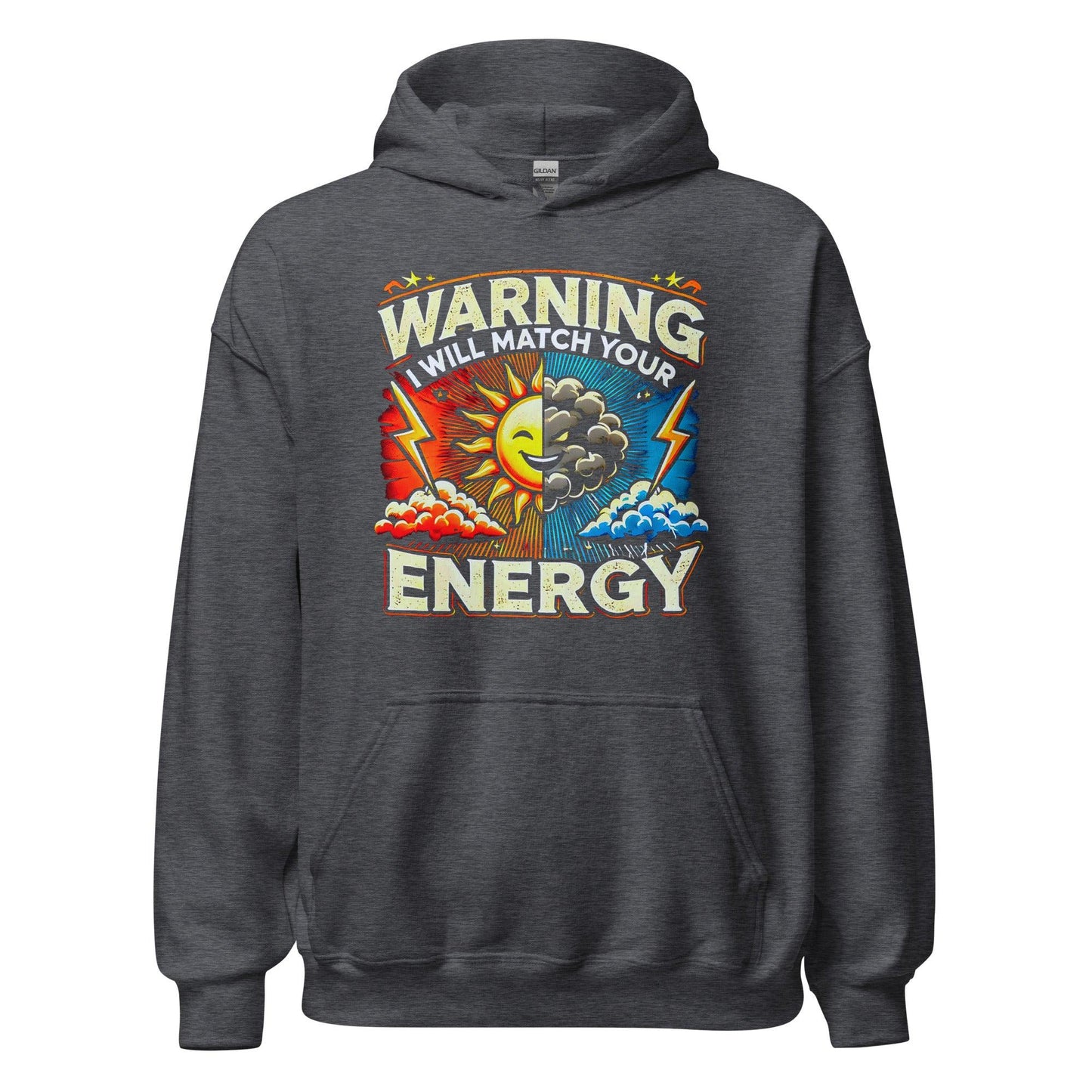 Warning I Will Match Your Energy Sweatshirt – Funny Hoodie for Bold Personalities - GEEKandGROOVE