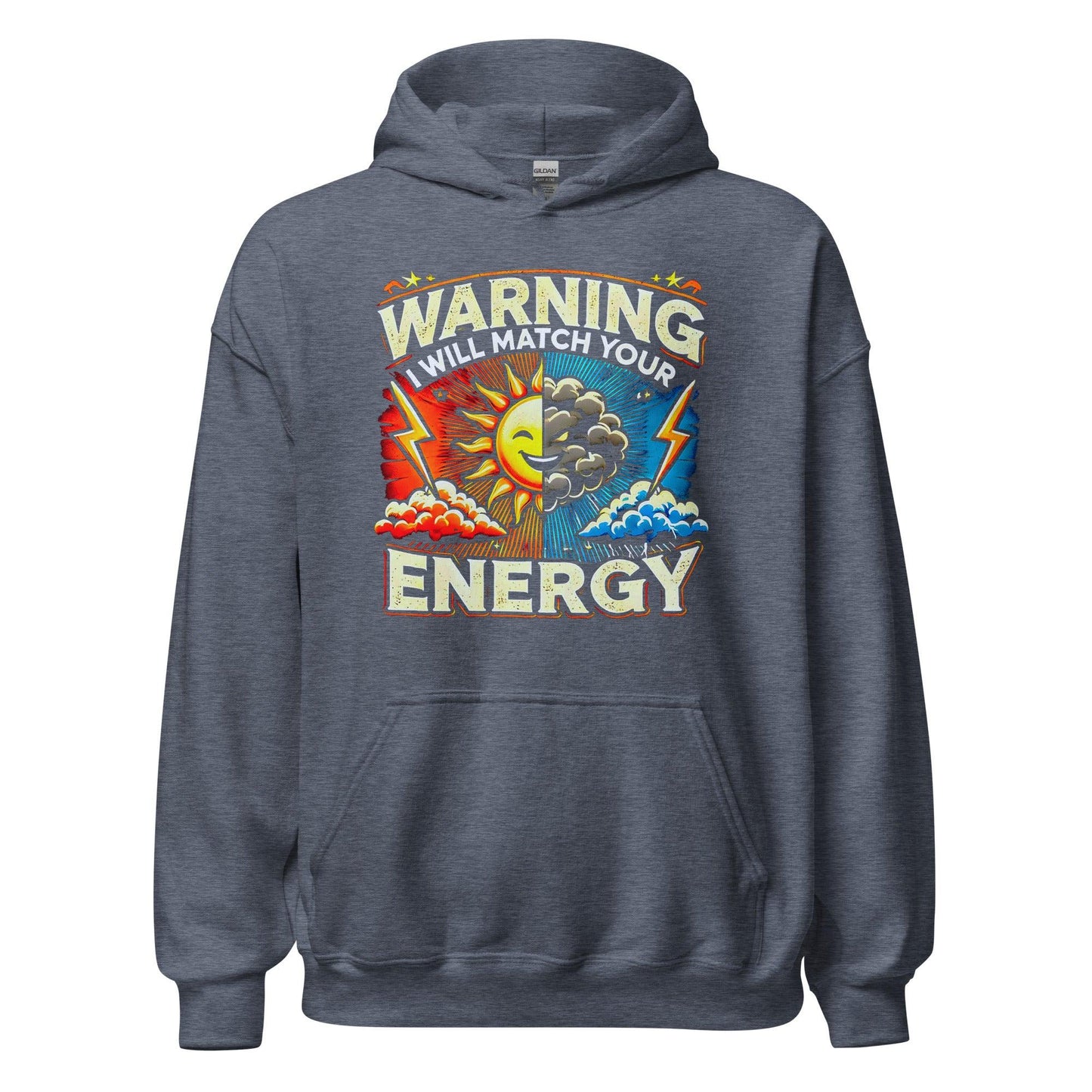 Warning I Will Match Your Energy Sweatshirt – Funny Hoodie for Bold Personalities - GEEKandGROOVE